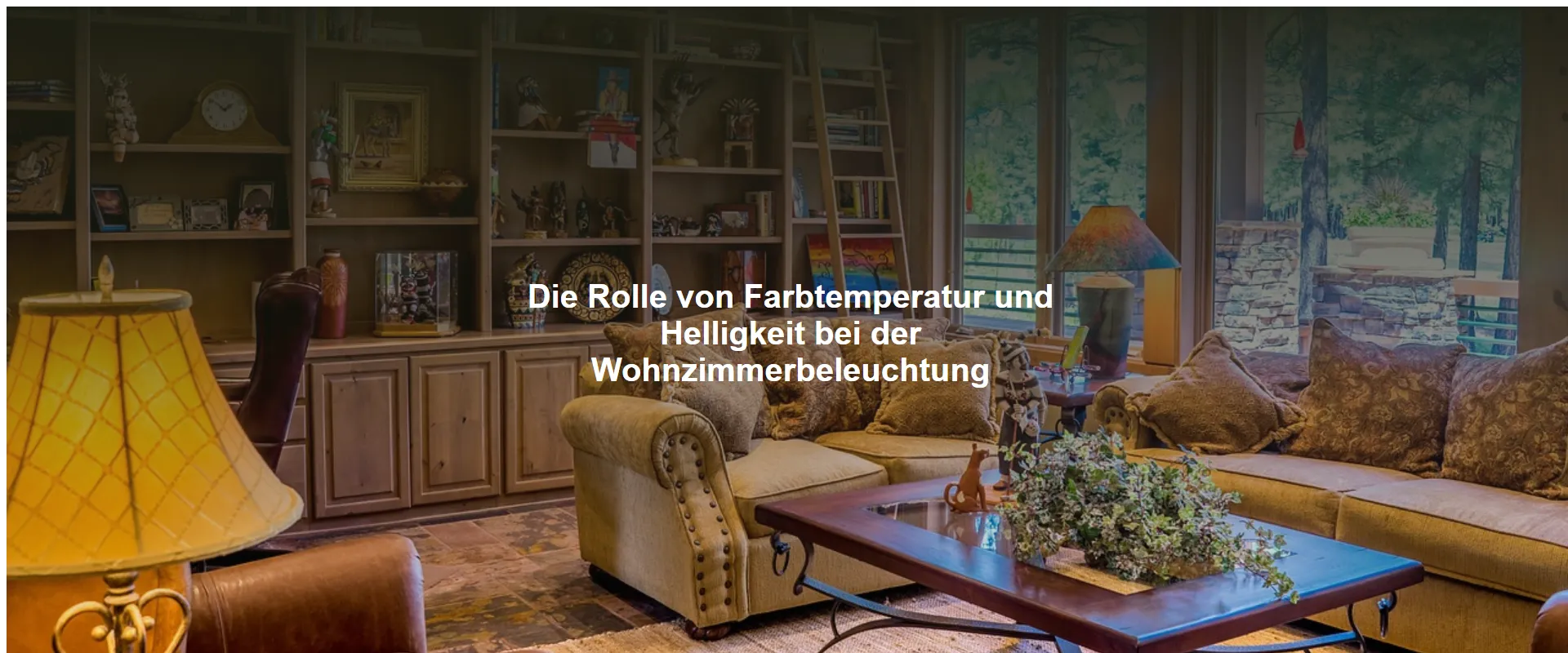 Die Rolle von Farbtemperatur und Helligkeit bei der Wohnzimmerbeleuchtung